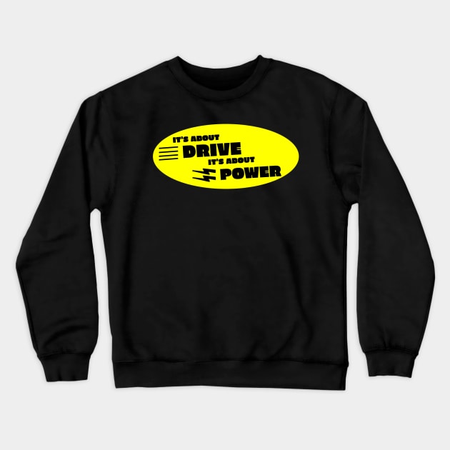 Its about drive its about power rock Crewneck Sweatshirt by TSOL Games